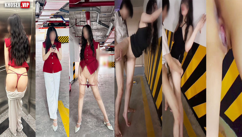 Clip sex vkcklananh9496 Vlog 2 Em Lan Anh public làm tình cùng người lạ ở hầm để xe (Full Clip)